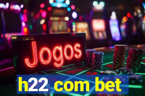 h22 com bet